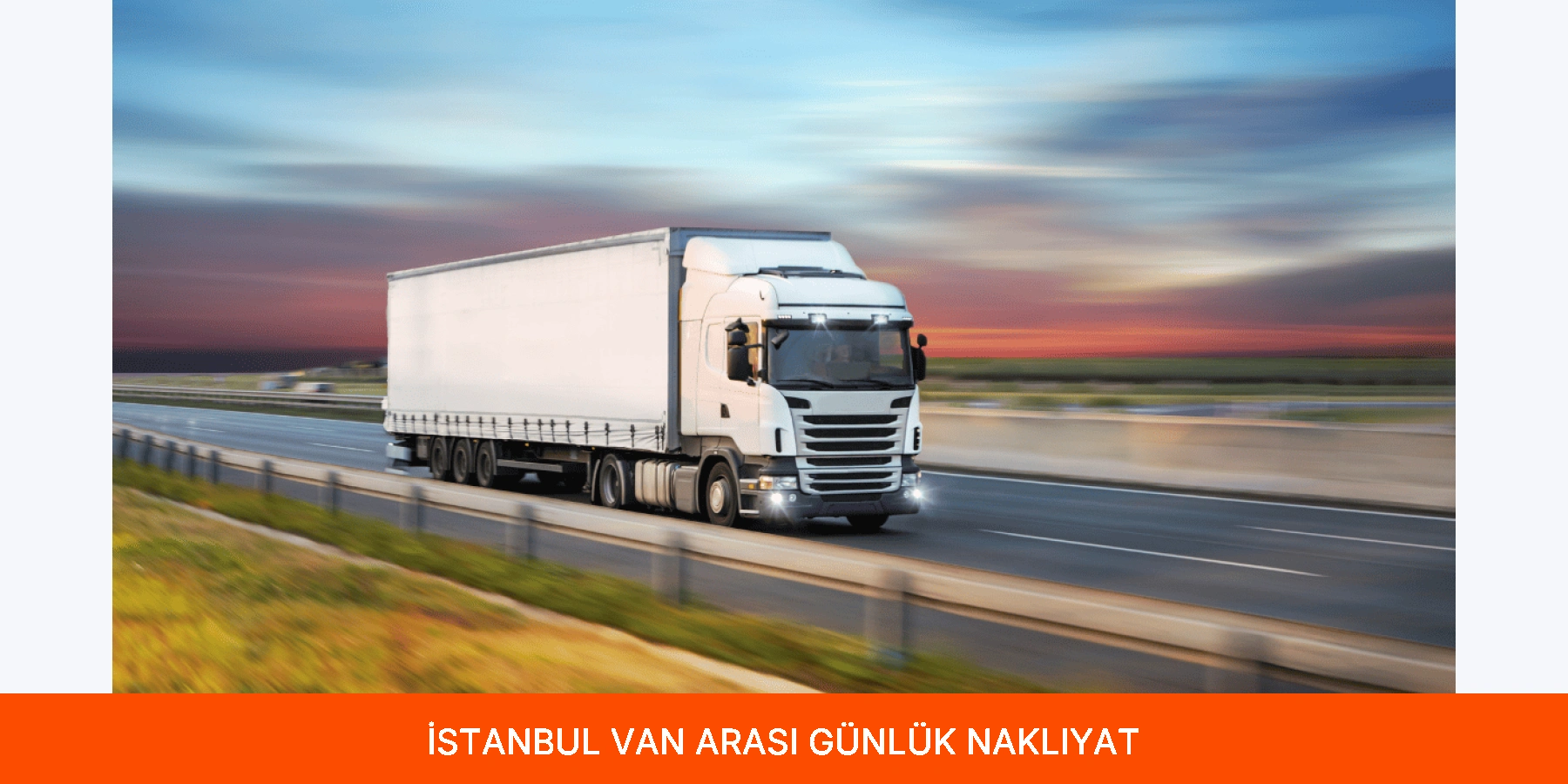 İstanbul Van Arası Günlük Nakliyat