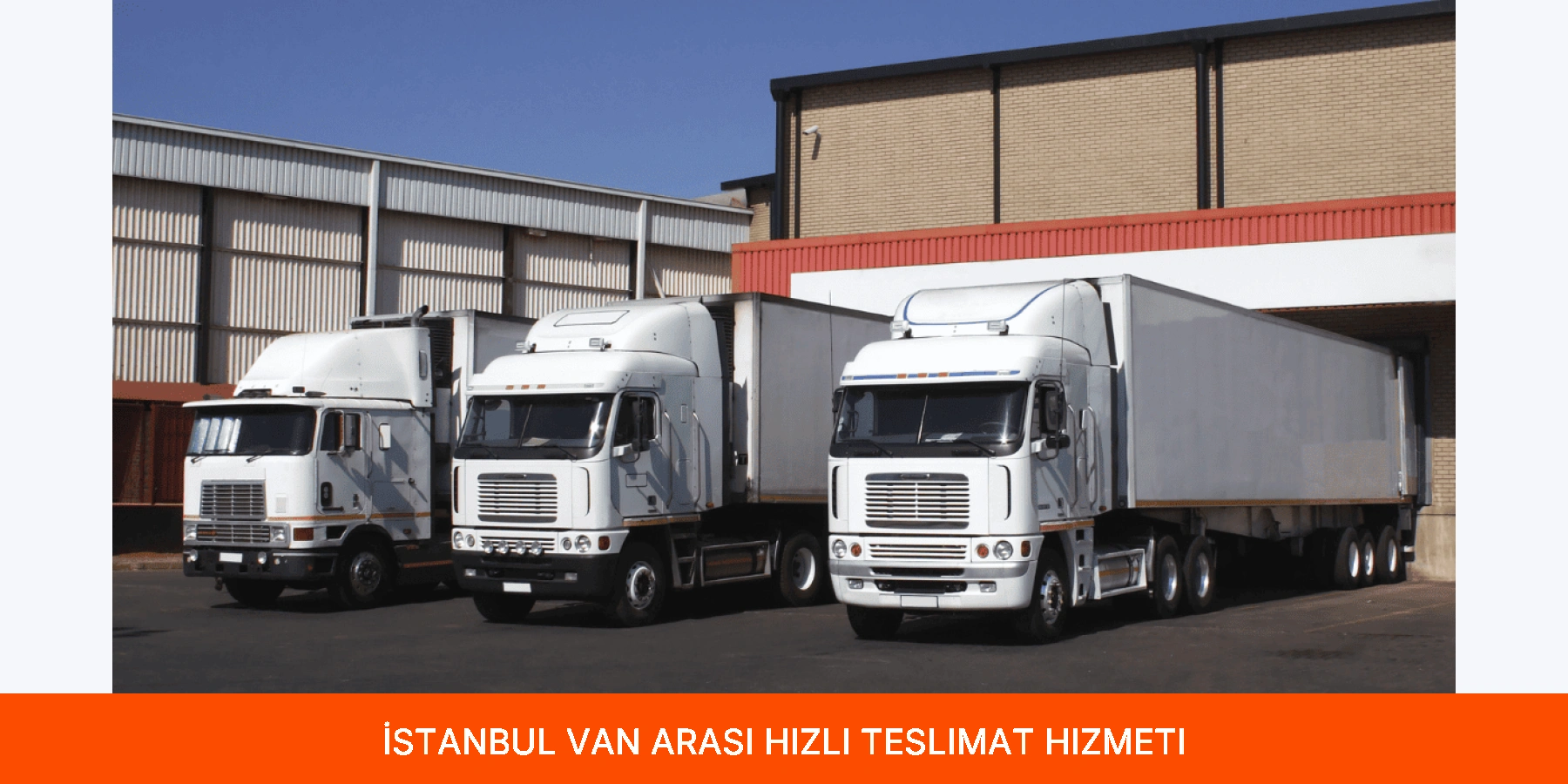 İstanbul Van Arası Hızlı Teslimat Hizmeti