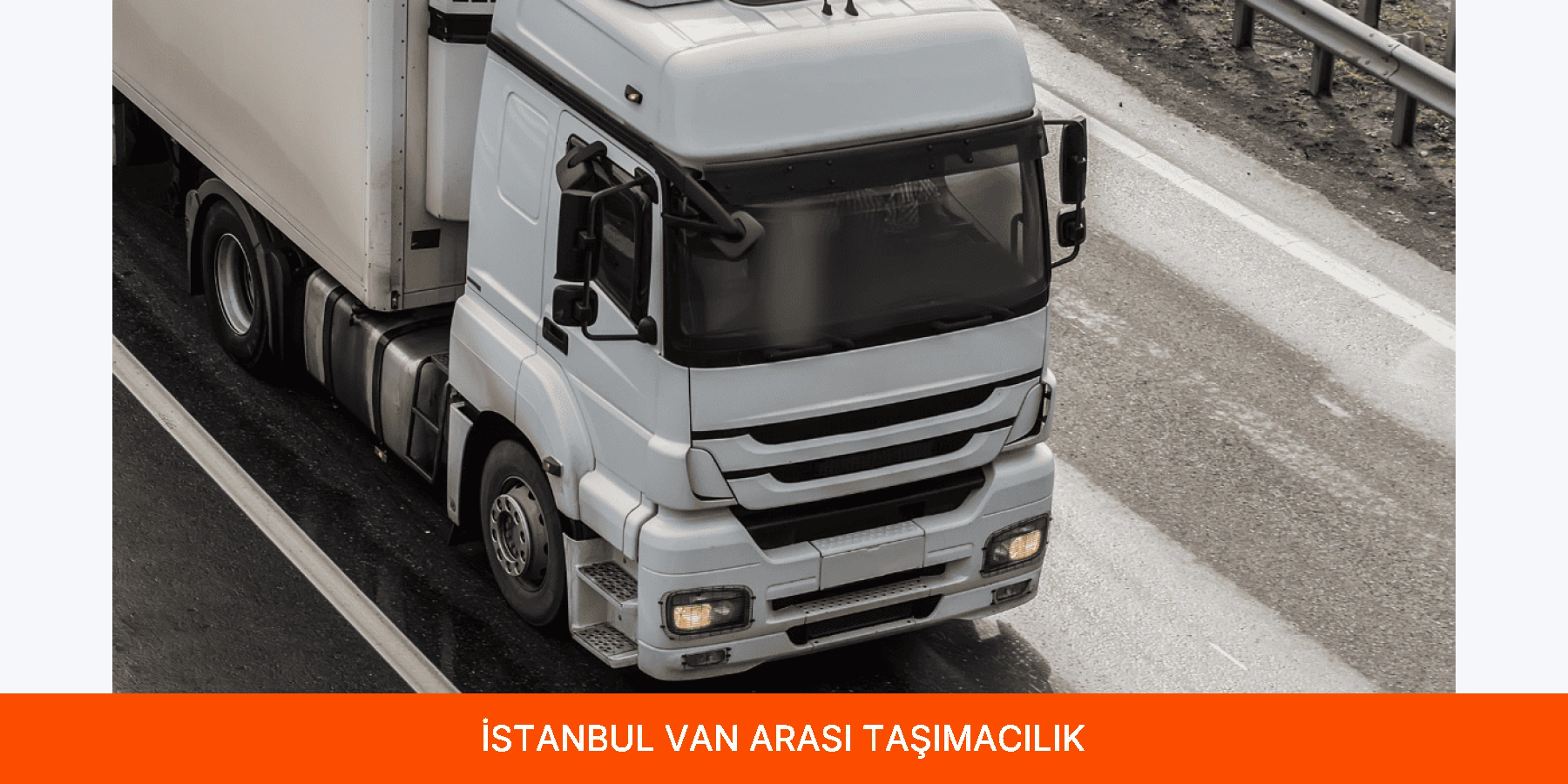İstanbul Van Arası Taşımacılık